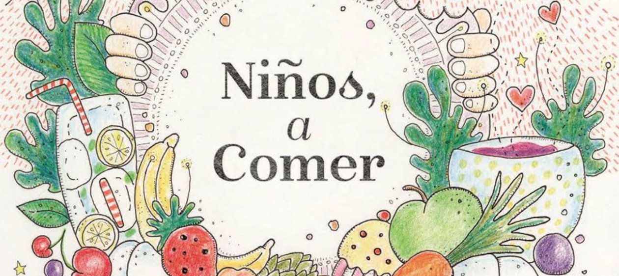 Niños a comer, el arte de alimentar y criar a los más pequeños