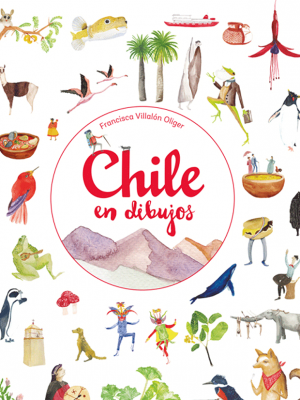 Chile en dibujos, recorre nuestro país a través de ilustraciones Chile en dibujos, recorre nuestro país a través de ilustraciones